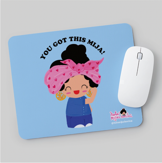 You Got This Mija Mouse Pad (BLUE)