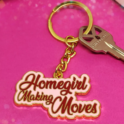 Homegirl Making Moves Keychain